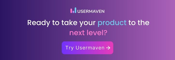 Want to take your product to the next level - Try Usermaven