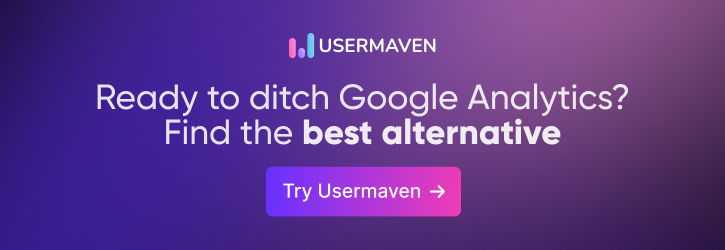 Try Usermaven - one of the best GA4 alternatives