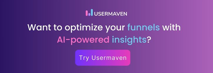 Try Usermaven to optimize your funnels with AI-powered insights