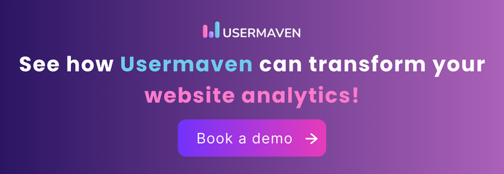 Book a demo to see how Usermaven can transform your website analytics
