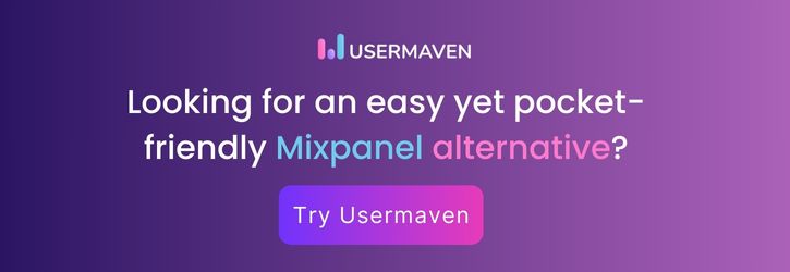 Looking for an easy yet pocket- friendly Mixpanel alternative - Try Usermaven 